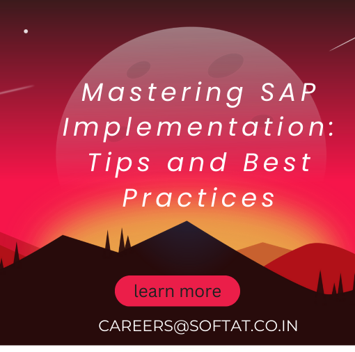 Mastering SAP Implementation: Tips and Best Practices