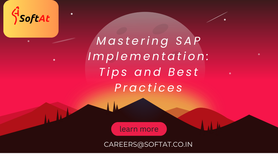 Mastering SAP Implementation: Tips and Best Practices