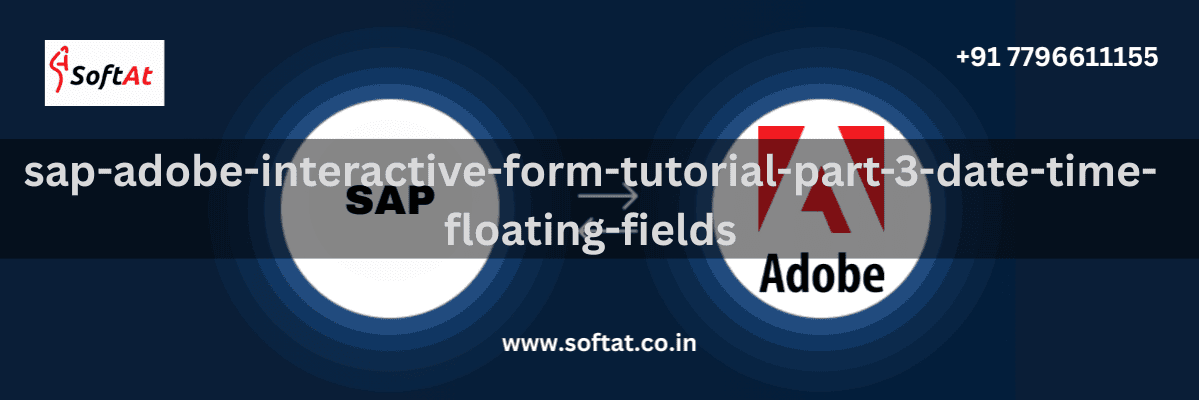 Screenshot of an SAP Adobe Interactive Form showcasing Date, Time, and Floating Fields in action.